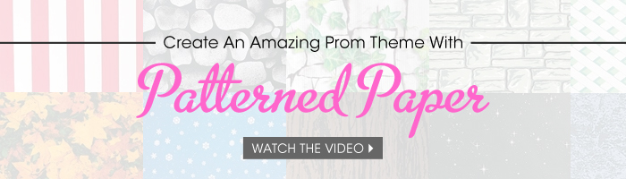Create an Amazing Prom Theme with Patterned Paper